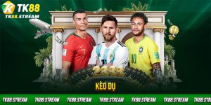 Kèo dụ tk88